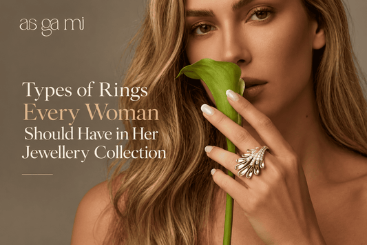 Types of Rings Every Woman Should Have in Her Jewellery Collection